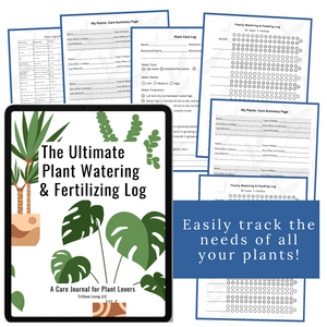 The Ultimate Watering & Fertizing Log (Digital Download Version)