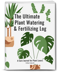 The Ultimate Plant Watering & Fertilizing Log