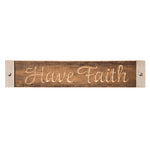 Rectangular, rustic wood plaque with Have Faith burned into wood